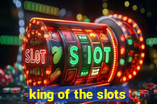 king of the slots