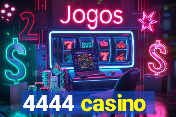 4444 casino