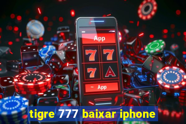 tigre 777 baixar iphone