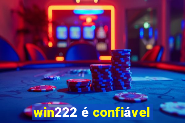 win222 é confiável