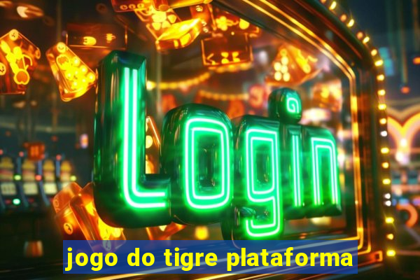 jogo do tigre plataforma