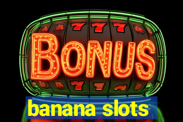 banana slots