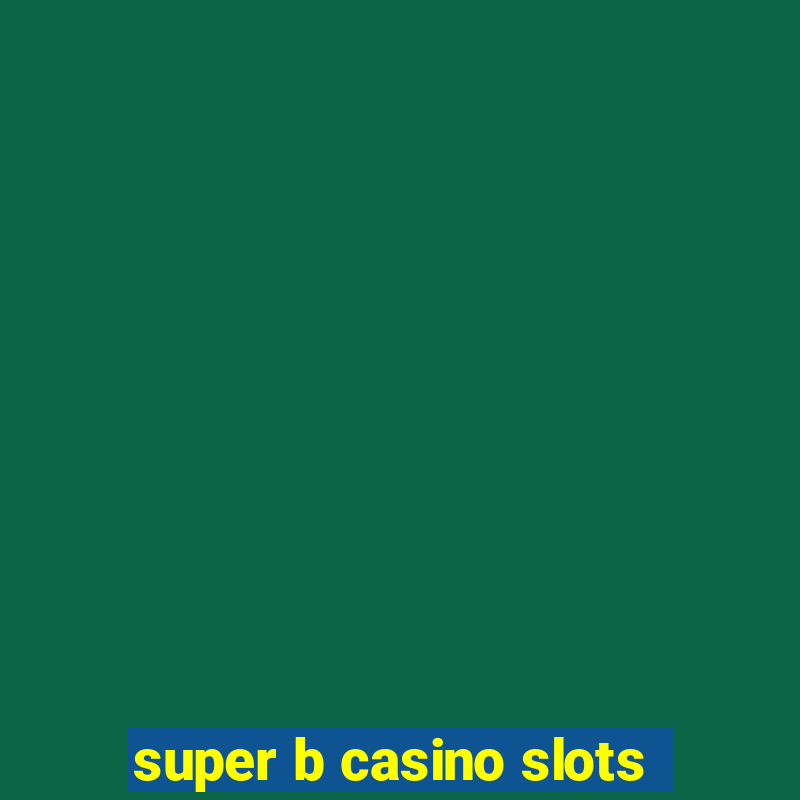 super b casino slots