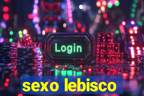 sexo lebisco