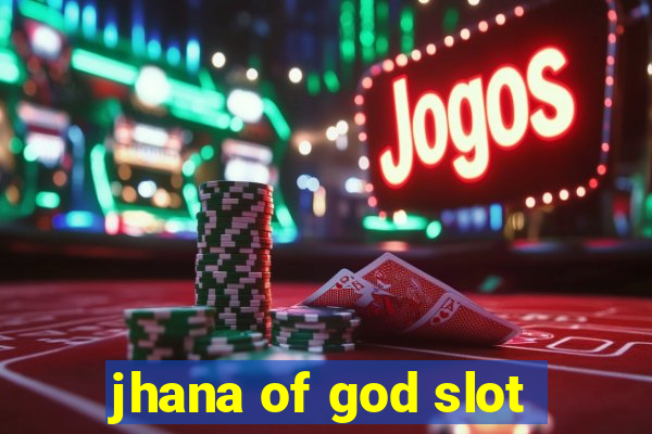 jhana of god slot