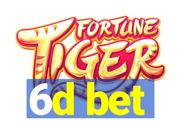 6d bet