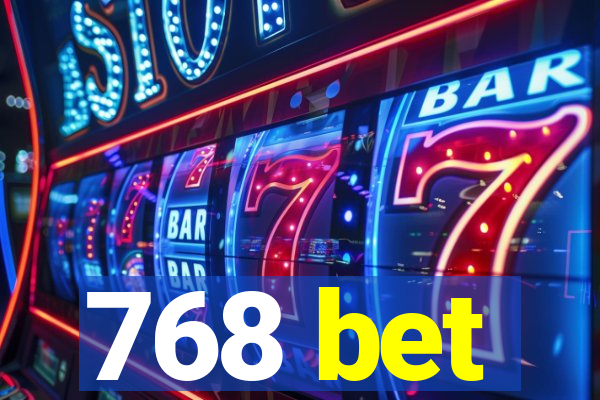 768 bet