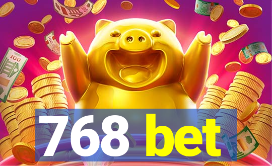 768 bet