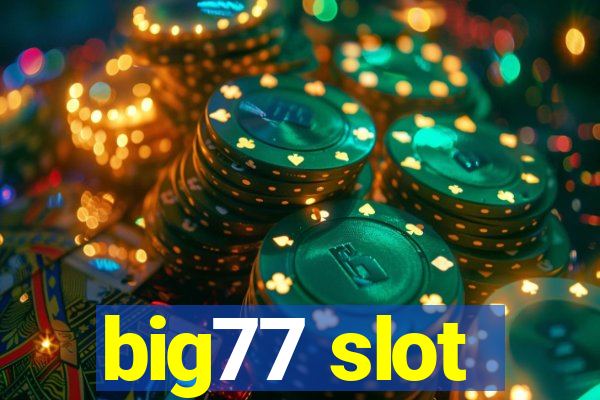 big77 slot