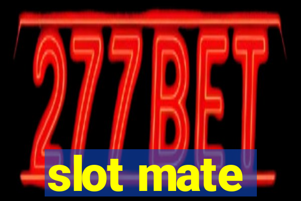 slot mate