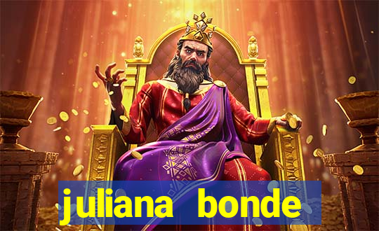 juliana bonde mostra tudo