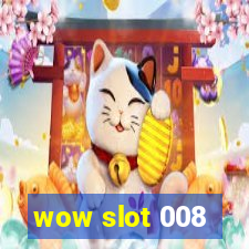 wow slot 008