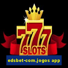 edsbet-com.jogos app