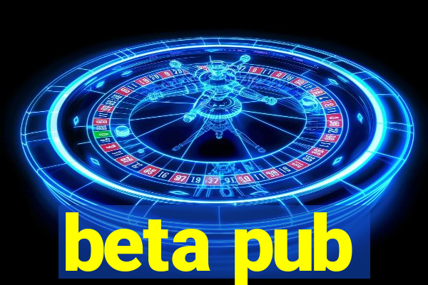 beta pub