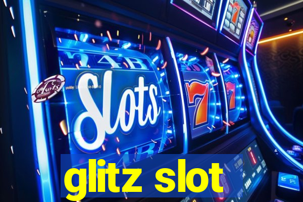 glitz slot