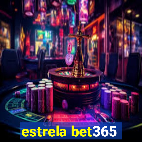 estrela bet365