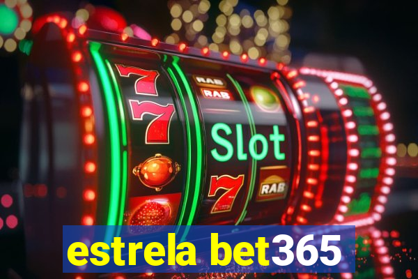 estrela bet365