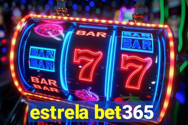 estrela bet365