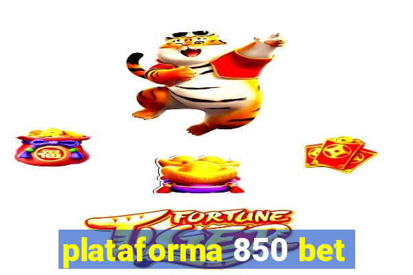 plataforma 850 bet