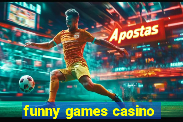 funny games casino