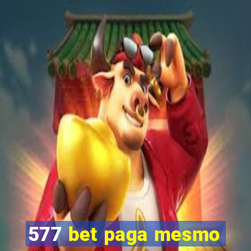 577 bet paga mesmo