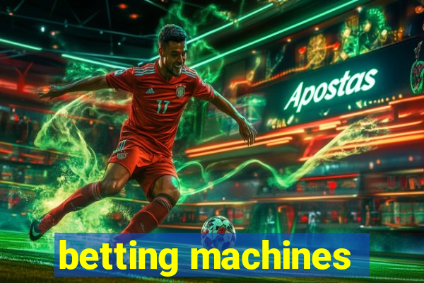 betting machines