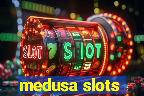 medusa slots