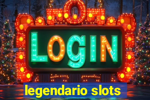 legendario slots