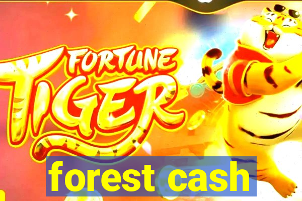 forest cash