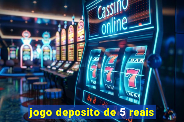 jogo deposito de 5 reais