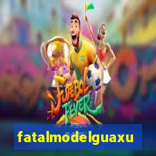 fatalmodelguaxupe