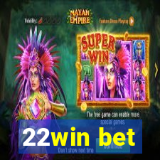 22win bet