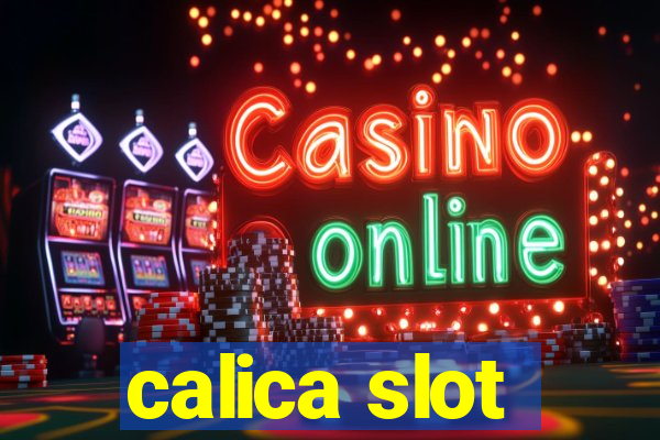 calica slot