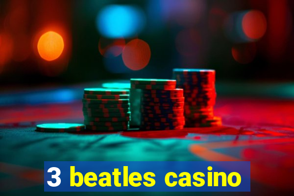 3 beatles casino