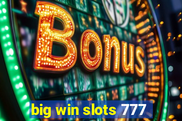 big win slots 777