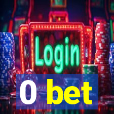 0 bet