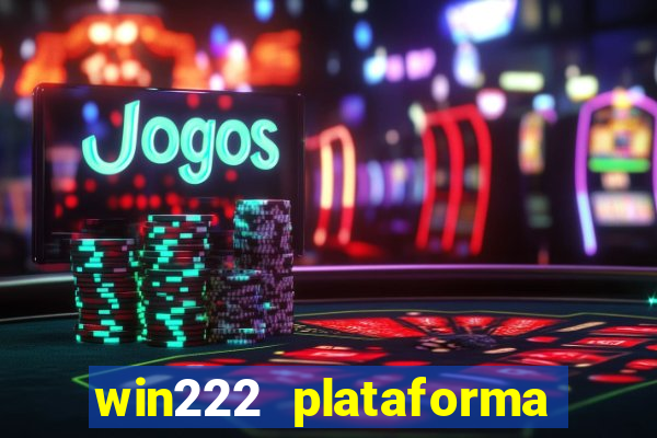 win222 plataforma de jogos