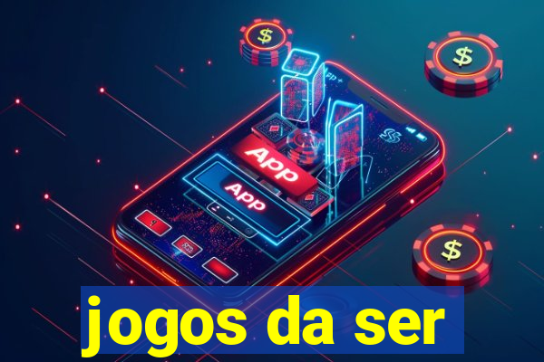 jogos da ser