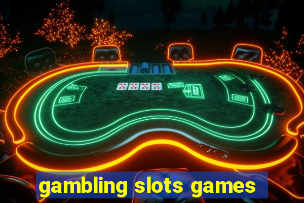 gambling slots games