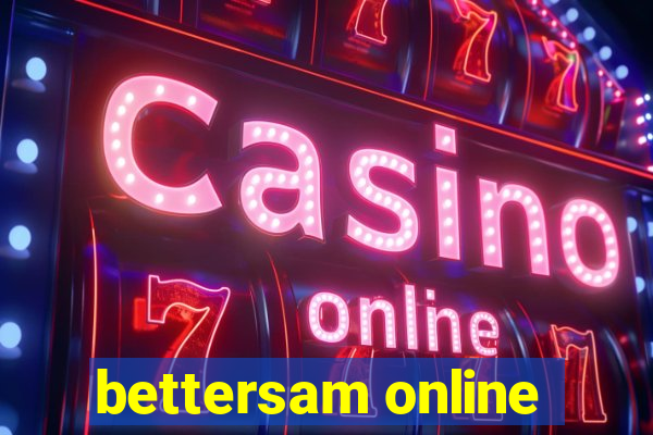 bettersam online