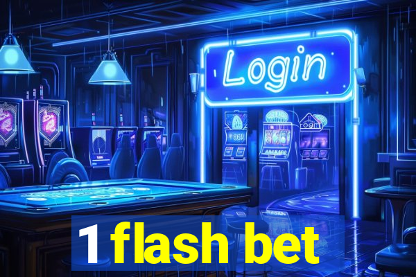 1 flash bet