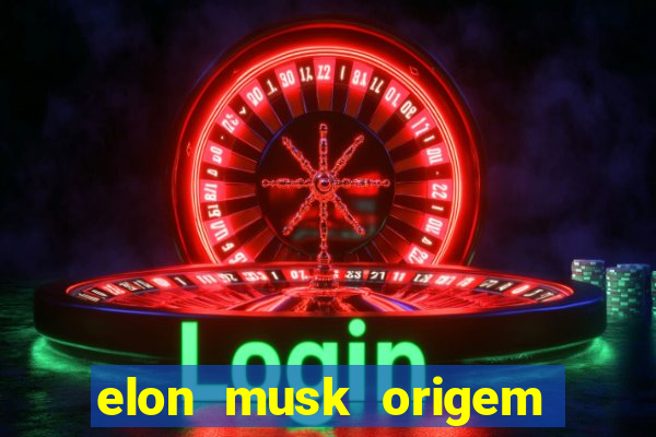 elon musk origem da fortuna