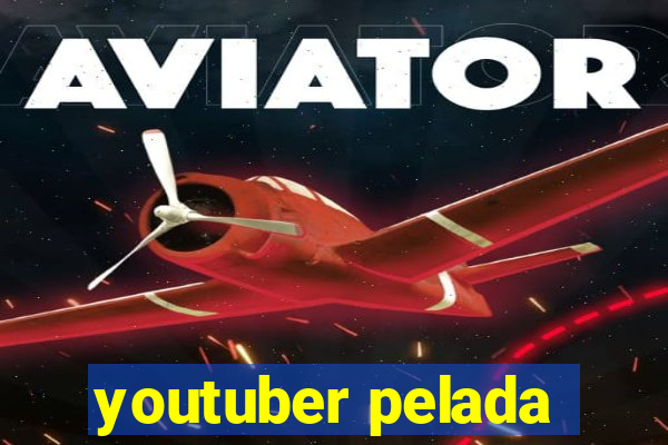 youtuber pelada