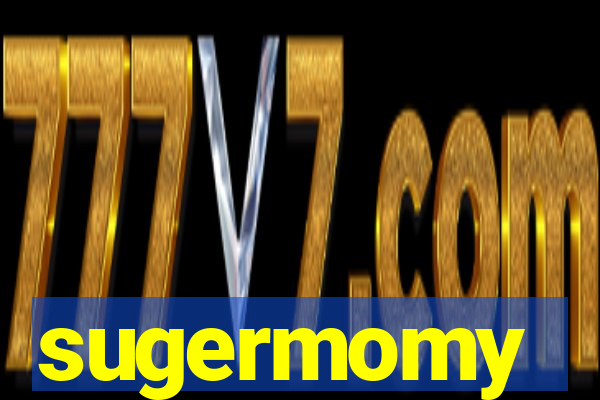 sugermomy