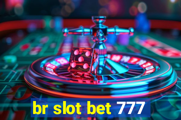 br slot bet 777