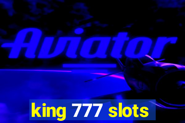 king 777 slots