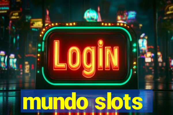 mundo slots