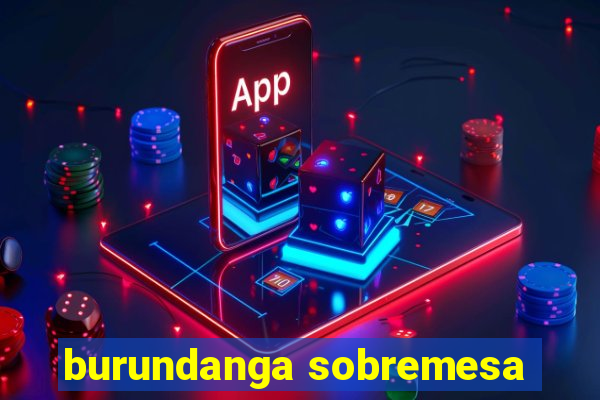 burundanga sobremesa