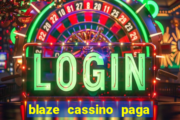 blaze cassino paga de verdade