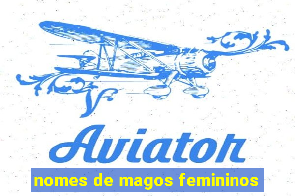 nomes de magos femininos